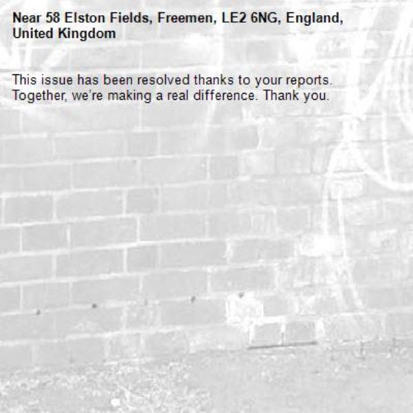 This issue has been resolved thanks to your reports.
Together, we’re making a real difference. Thank you.
-58 Elston Fields, Freemen, LE2 6NG, England, United Kingdom