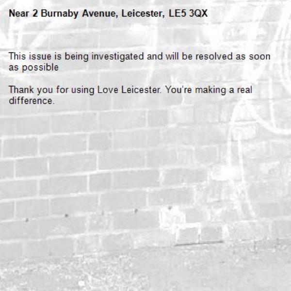 This issue is being investigated and will be resolved as soon as possible

Thank you for using Love Leicester. You’re making a real difference.

-2 Burnaby Avenue, Leicester, LE5 3QX
