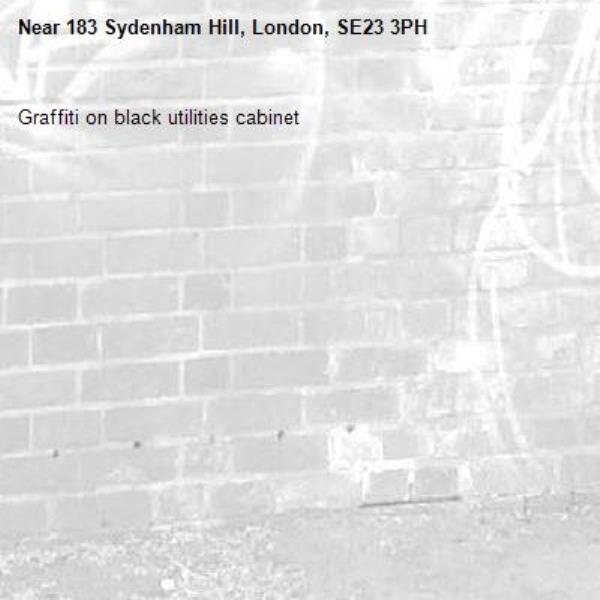 Graffiti on black utilities cabinet -183 Sydenham Hill, London, SE23 3PH