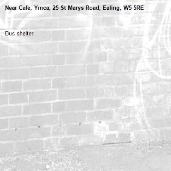 Bus shelter -Cafe, Ymca, 25 St Marys Road, Ealing, W5 5RE