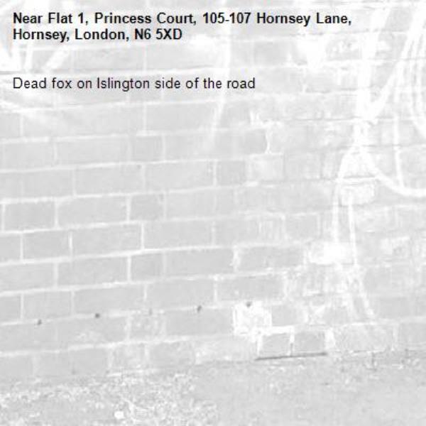 Dead fox on Islington side of the road-Flat 1, Princess Court, 105-107 Hornsey Lane, Hornsey, London, N6 5XD