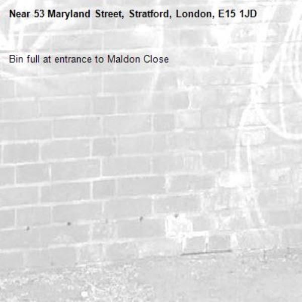 Bin full at entrance to Maldon Close -53 Maryland Street, Stratford, London, E15 1JD
