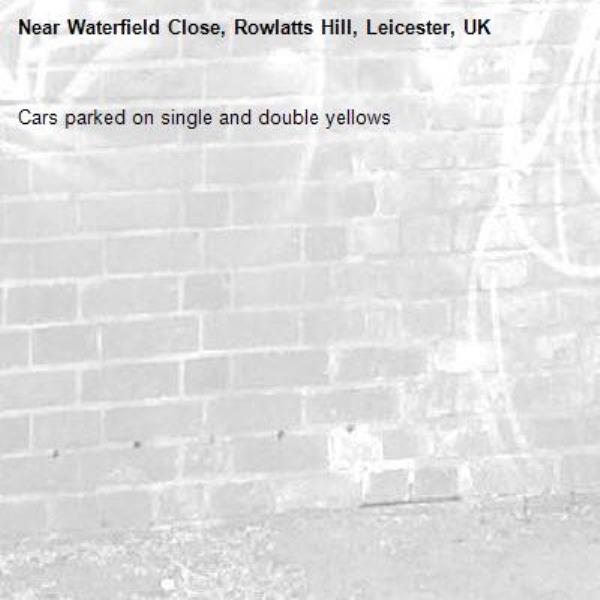 Cars parked on single and double yellows -Waterfield Close, Rowlatts Hill, Leicester, UK