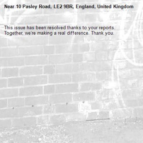 This issue has been resolved thanks to your reports.
Together, we’re making a real difference. Thank you.
-10 Pasley Road, LE2 9BR, England, United Kingdom