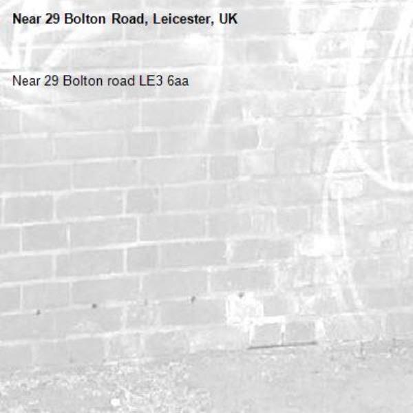 Near 29 Bolton road LE3 6aa-29 Bolton Road, Leicester, UK