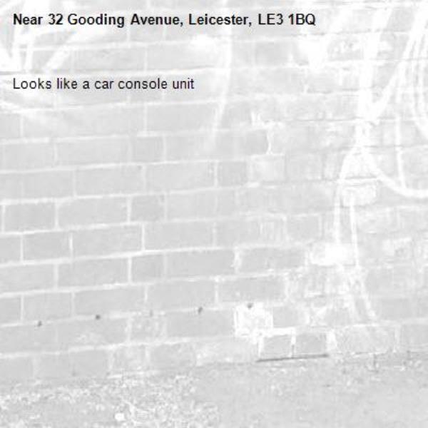 Looks like a car console unit-32 Gooding Avenue, Leicester, LE3 1BQ