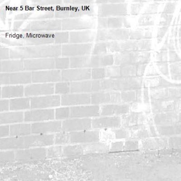 Fridge, Microwave-5 Bar Street, Burnley, UK