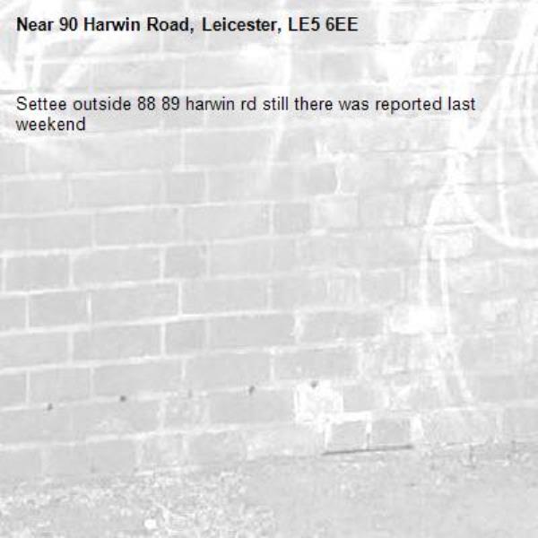 Settee outside 88 89 harwin rd still there was reported last weekend -90 Harwin Road, Leicester, LE5 6EE