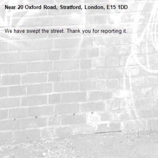We have swept the street. Thank you for reporting it.-20 Oxford Road, Stratford, London, E15 1DD