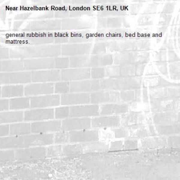 general rubbish in black bins, garden chairs, bed base and mattress.-Hazelbank Road, London SE6 1LR, UK