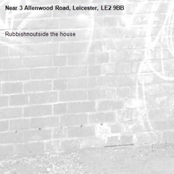 Rubbishnoutside the house -3 Allenwood Road, Leicester, LE2 9BB