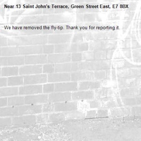 We have removed the fly-tip. Thank you for reporting it.-13 Saint John's Terrace, Green Street East, E7 8BX
