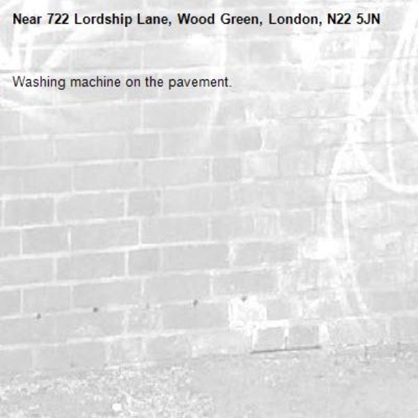 Washing machine on the pavement.-722 Lordship Lane, Wood Green, London, N22 5JN