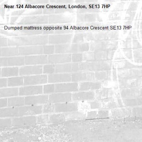 Dumped mattress opposite 94 Albacore Crescent SE13 7HP-124 Albacore Crescent, London, SE13 7HP