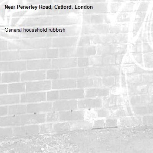 General household rubbish-Penerley Road, Catford, London