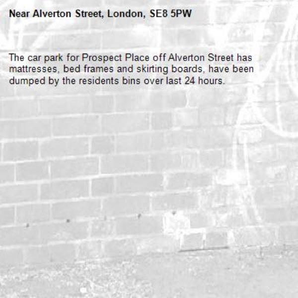 The car park for Prospect Place off Alverton Street has mattresses, bed frames and skirting boards, have been dumped by the residents bins over last 24 hours.-Alverton Street, London, SE8 5PW
