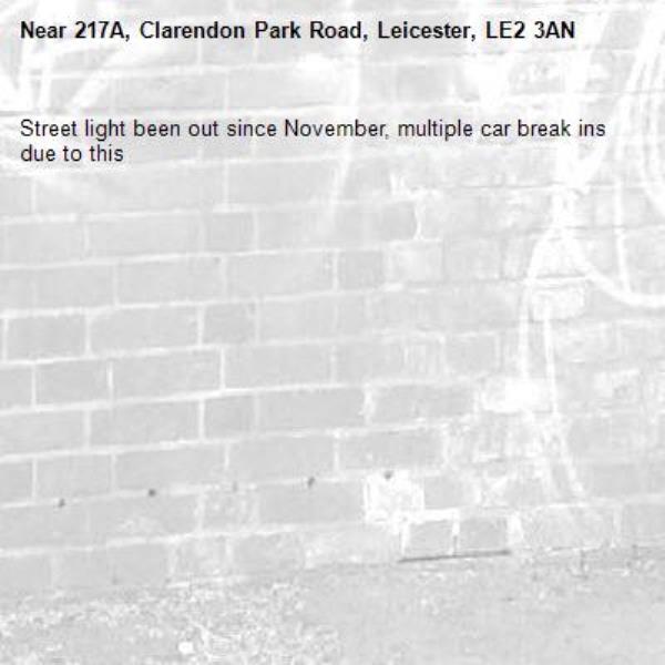 Street light been out since November, multiple car break ins due to this-217A, Clarendon Park Road, Leicester, LE2 3AN