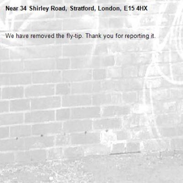 We have removed the fly-tip. Thank you for reporting it.-34 Shirley Road, Stratford, London, E15 4HX
