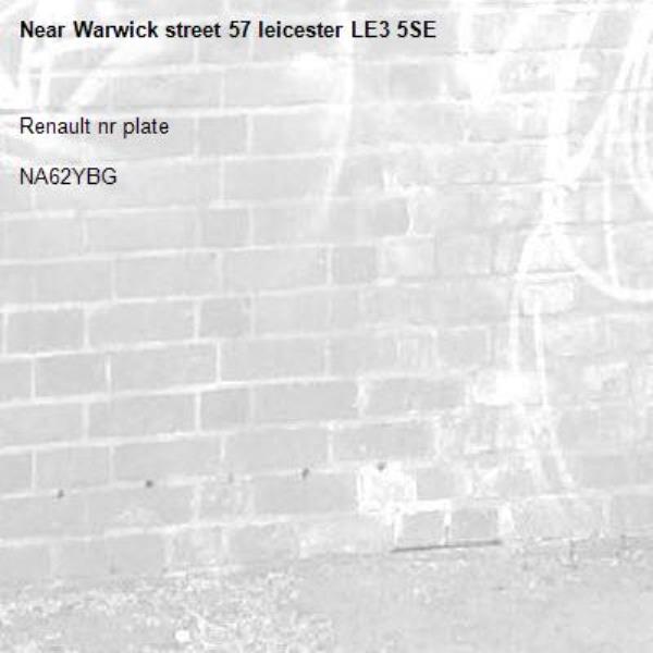 Renault nr plate 

NA62YBG-Warwick street 57 leicester LE3 5SE 
