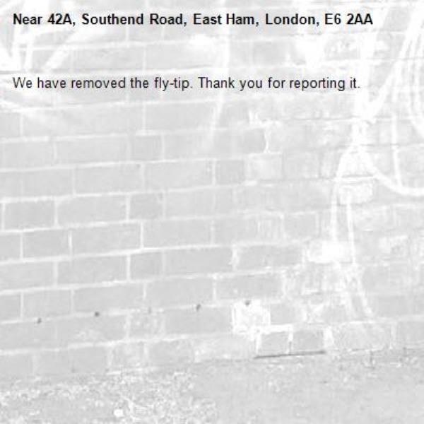 We have removed the fly-tip. Thank you for reporting it.-42A, Southend Road, East Ham, London, E6 2AA