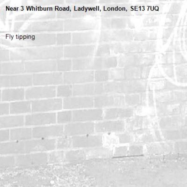Fly tipping -3 Whitburn Road, Ladywell, London, SE13 7UQ
