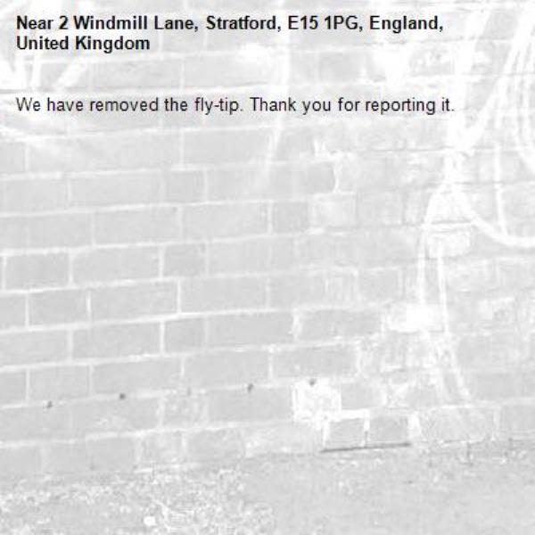 We have removed the fly-tip. Thank you for reporting it.-2 Windmill Lane, Stratford, E15 1PG, England, United Kingdom