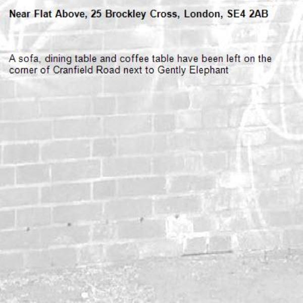 A sofa, dining table and coffee table have been left on the corner of Cranfield Road next to Gently Elephant-Flat Above, 25 Brockley Cross, London, SE4 2AB