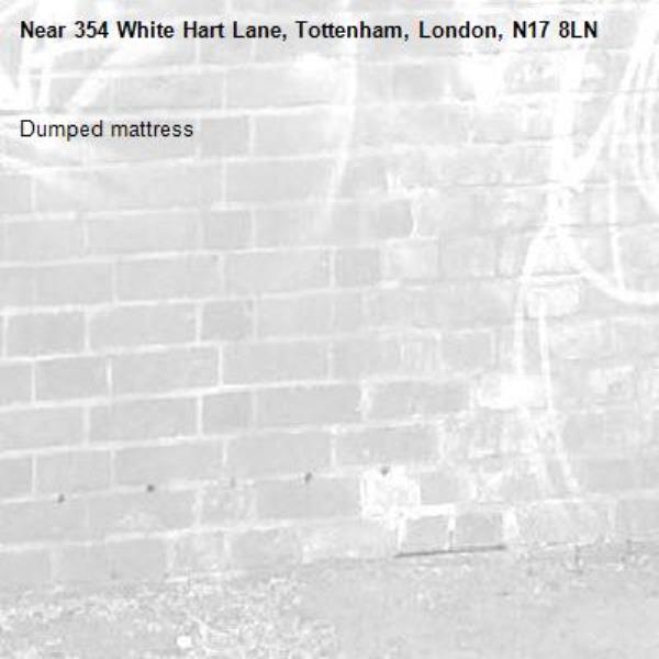 Dumped mattress -354 White Hart Lane, Tottenham, London, N17 8LN