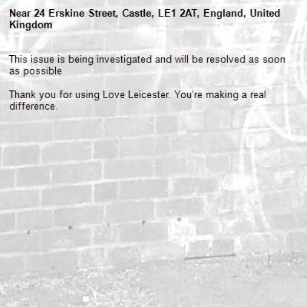 This issue is being investigated and will be resolved as soon as possible

Thank you for using Love Leicester. You’re making a real difference.

-24 Erskine Street, Castle, LE1 2AT, England, United Kingdom