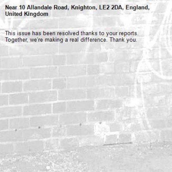 This issue has been resolved thanks to your reports.
Together, we’re making a real difference. Thank you.
-10 Allandale Road, Knighton, LE2 2DA, England, United Kingdom