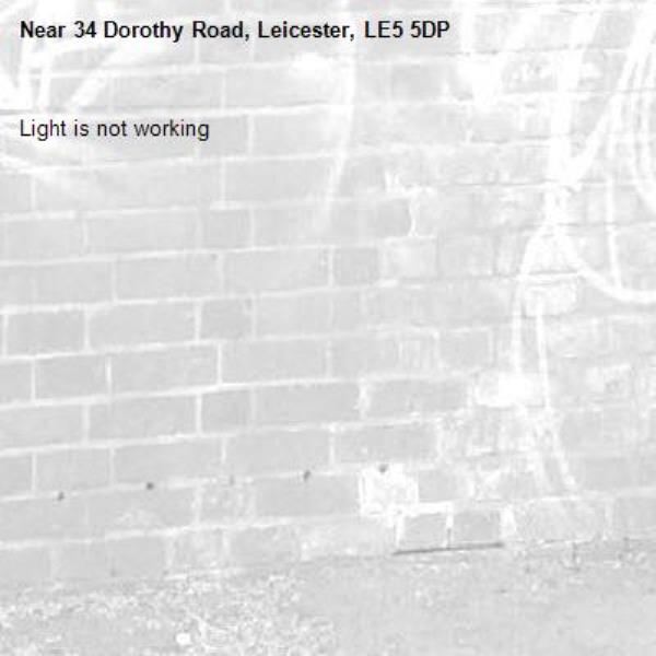 Light is not working -34 Dorothy Road, Leicester, LE5 5DP