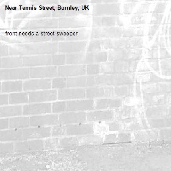 front needs a street sweeper -Tennis Street, Burnley, UK