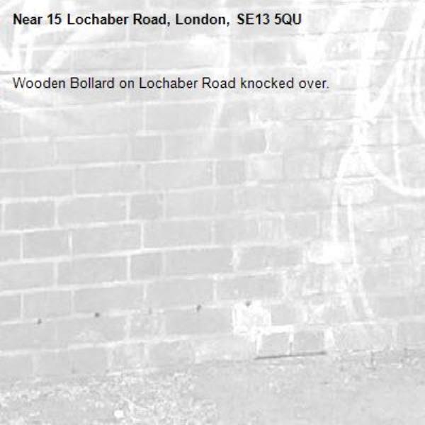 Wooden Bollard on Lochaber Road knocked over. -15 Lochaber Road, London, SE13 5QU