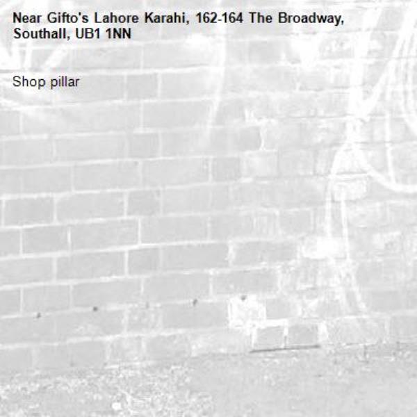 Shop pillar -Gifto&#39;s Lahore Karahi, 162-164 The Broadway, Southall, UB1 1NN