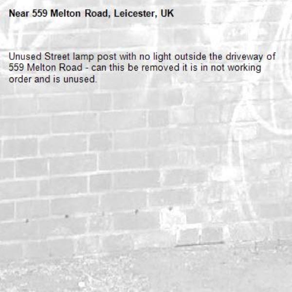 Unused Street lamp post with no light outside the driveway of 559 Melton Road - can this be removed it is in not working order and is unused.-559 Melton Road, Leicester, UK