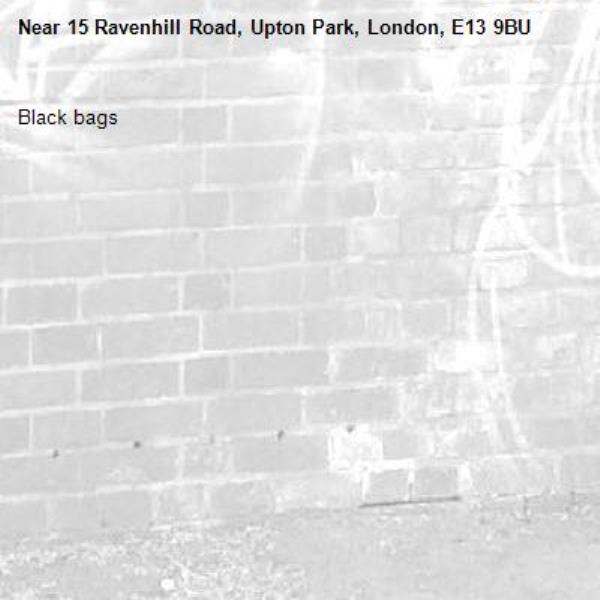 Black bags-15 Ravenhill Road, Upton Park, London, E13 9BU