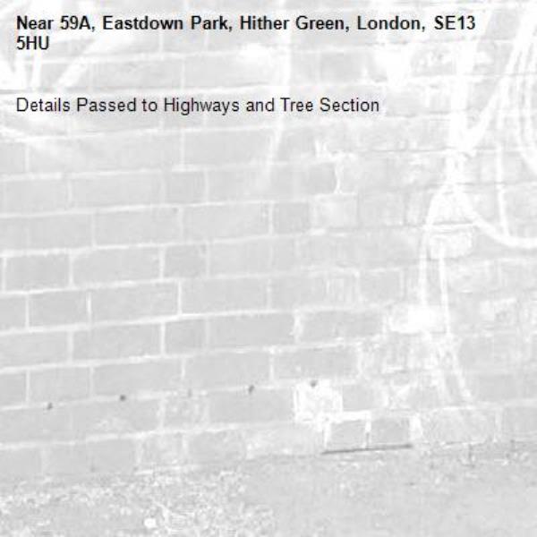 Details Passed to Highways and Tree Section-59A, Eastdown Park, Hither Green, London, SE13 5HU