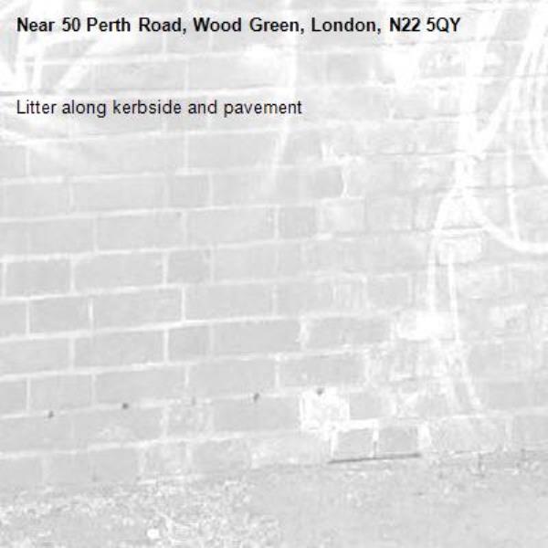 Litter along kerbside and pavement-50 Perth Road, Wood Green, London, N22 5QY