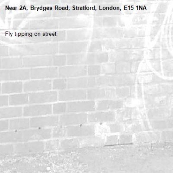 Fly tipping on street -2A, Brydges Road, Stratford, London, E15 1NA