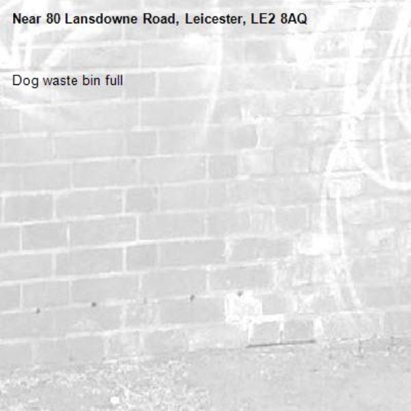 Dog waste bin full -80 Lansdowne Road, Leicester, LE2 8AQ