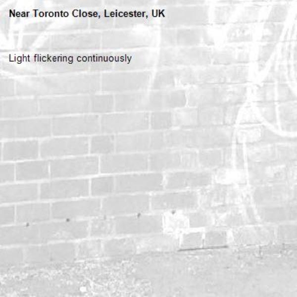 Light flickering continuously-Toronto Close, Leicester, UK