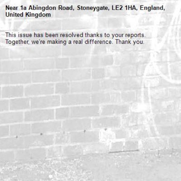 This issue has been resolved thanks to your reports.
Together, we’re making a real difference. Thank you.
-1a Abingdon Road, Stoneygate, LE2 1HA, England, United Kingdom