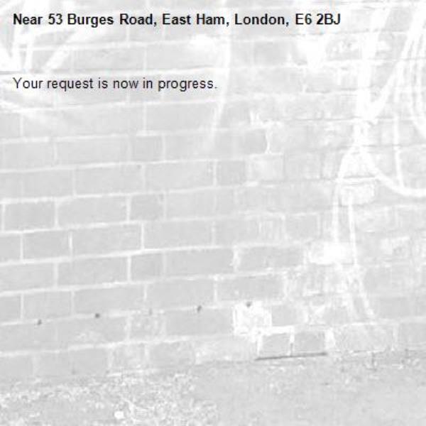 Your request is now in progress.-53 Burges Road, East Ham, London, E6 2BJ