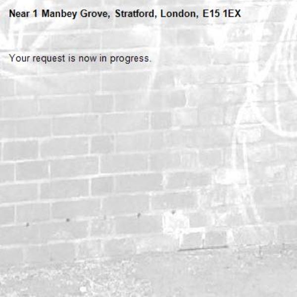 Your request is now in progress.-1 Manbey Grove, Stratford, London, E15 1EX