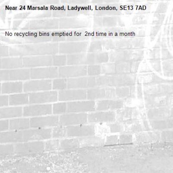 No recycling bins emptied for  2nd time in a month -24 Marsala Road, Ladywell, London, SE13 7AD