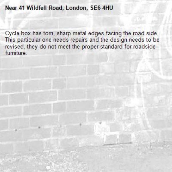 Cycle box has torn, sharp metal edges facing the road side. This particular one needs repairs and the design needs to be revised, they do not meet the proper standard for roadside furniture.-41 Wildfell Road, London, SE6 4HU