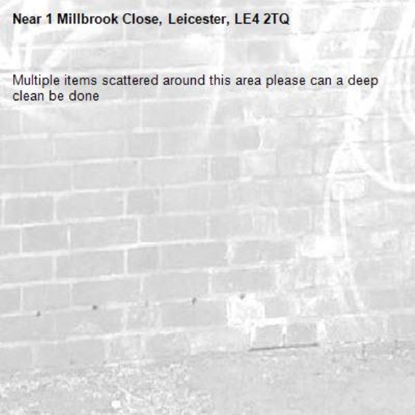 Multiple items scattered around this area please can a deep clean be done-1 Millbrook Close, Leicester, LE4 2TQ