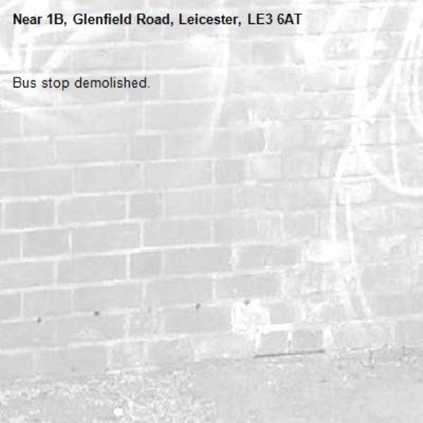 Bus stop demolished. -1B, Glenfield Road, Leicester, LE3 6AT