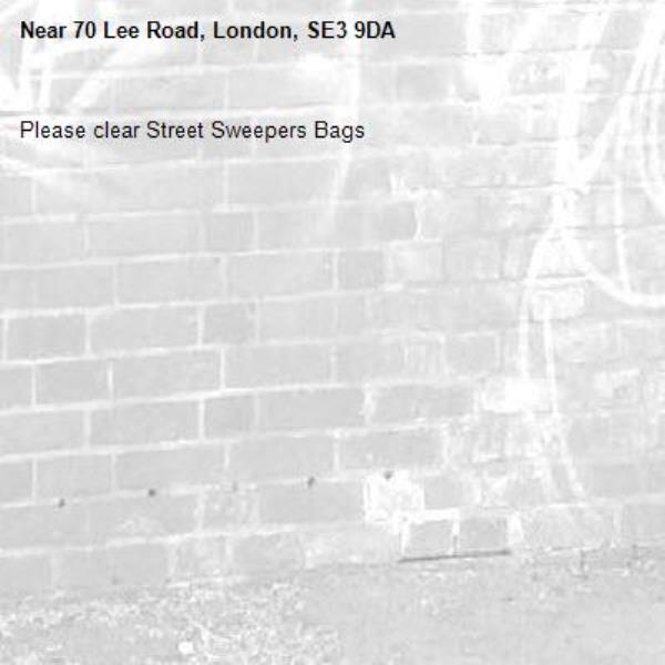 Please clear Street Sweepers Bags-70 Lee Road, London, SE3 9DA