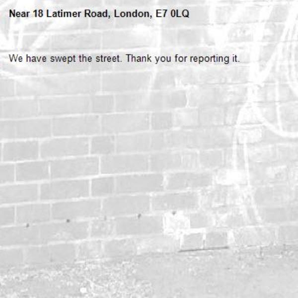 We have swept the street. Thank you for reporting it.-18 Latimer Road, London, E7 0LQ